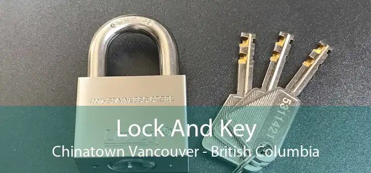 Lock And Key Chinatown Vancouver - British Columbia