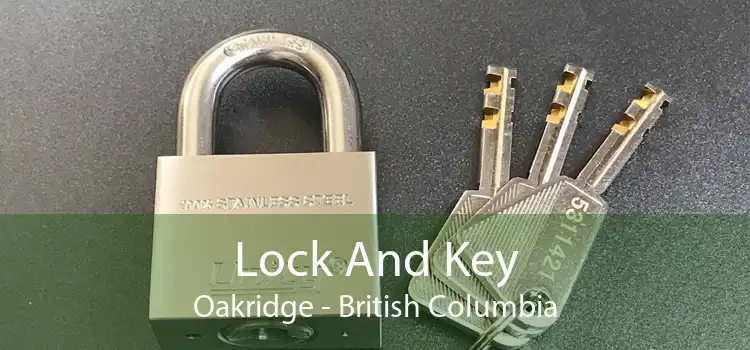 Lock And Key Oakridge - British Columbia