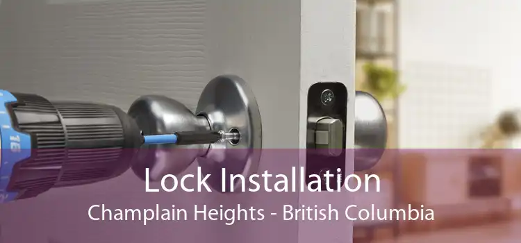 Lock Installation Champlain Heights - British Columbia