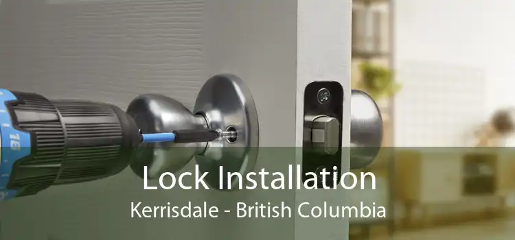 Lock Installation Kerrisdale - British Columbia