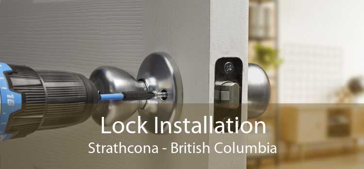 Lock Installation Strathcona - British Columbia