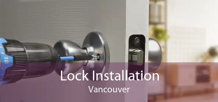 Lock Installation Vancouver