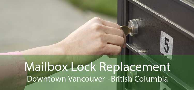 Mailbox Lock Replacement Downtown Vancouver - British Columbia