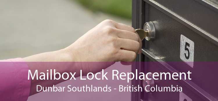 Mailbox Lock Replacement Dunbar Southlands - British Columbia