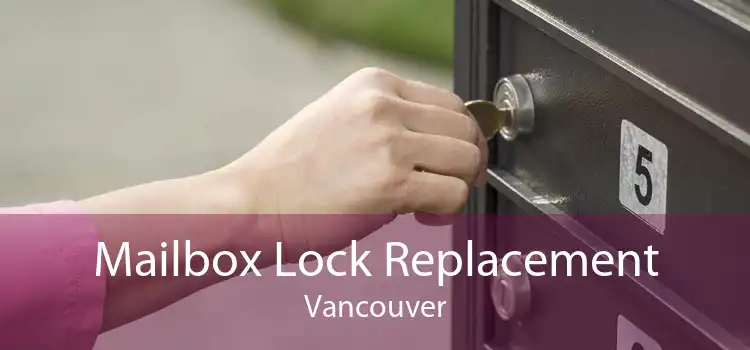 Mailbox Lock Replacement Vancouver