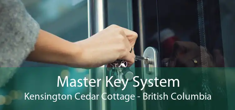 Master Key System Kensington Cedar Cottage - British Columbia
