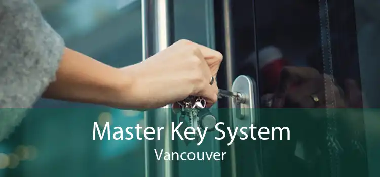 Master Key System Vancouver