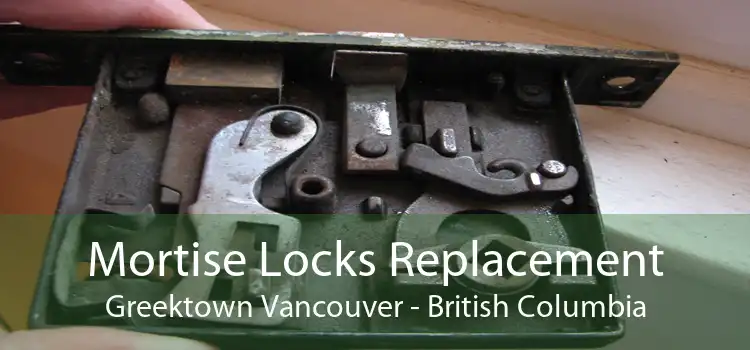 Mortise Locks Replacement Greektown Vancouver - British Columbia