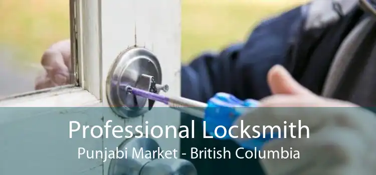 Professional Locksmith Punjabi Market - British Columbia