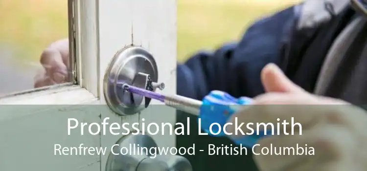 Professional Locksmith Renfrew Collingwood - British Columbia