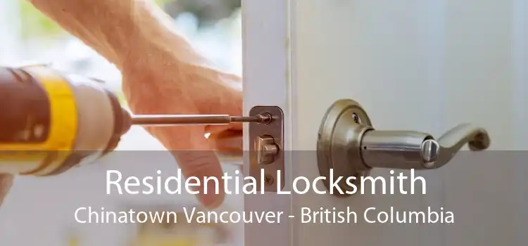 Residential Locksmith Chinatown Vancouver - British Columbia