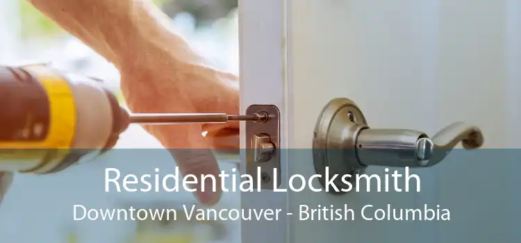 Residential Locksmith Downtown Vancouver - British Columbia