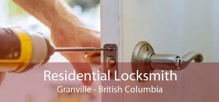 Residential Locksmith Granville - British Columbia