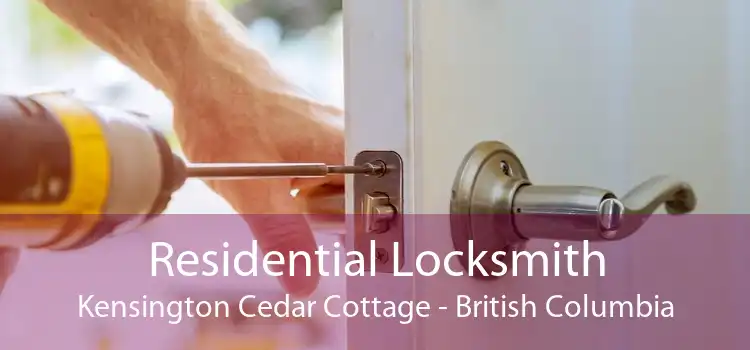Residential Locksmith Kensington Cedar Cottage - British Columbia