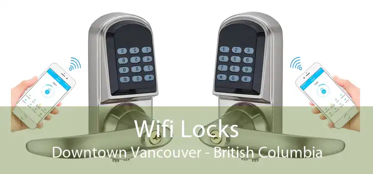 Wifi Locks Downtown Vancouver - British Columbia