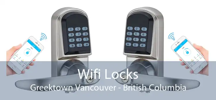 Wifi Locks Greektown Vancouver - British Columbia